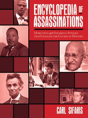cover image of Encyclopedia of Assassinations: More than 400 Infamous Attacks that Changed the Course of History